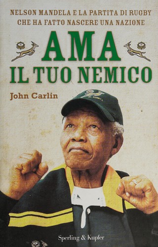 John Carlin: Ama il tuo nemico (Italian language, 2009, Sperling & Kupfer)