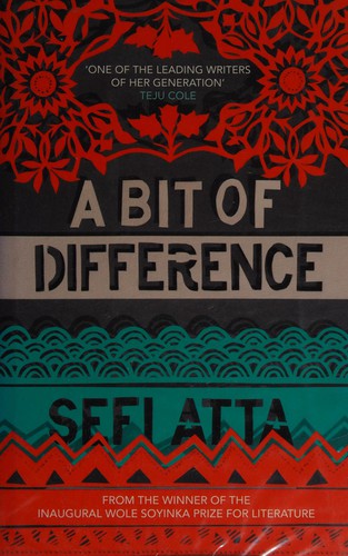 Sefi Atta: A bit of difference (2014, Fourth Estate)