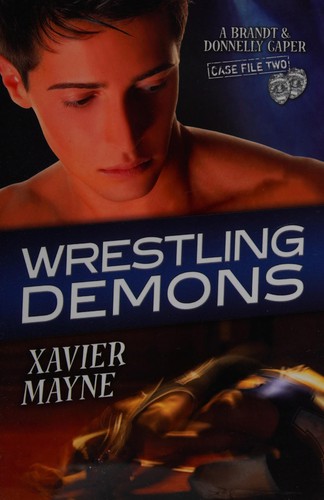 Xavier Mayne: Wrestling Demons (2014, Dreamspinner Press)