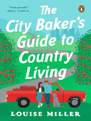 Louise Miller: The City Baker's Guide to Country Living (2017, Penguin Publishing Group)