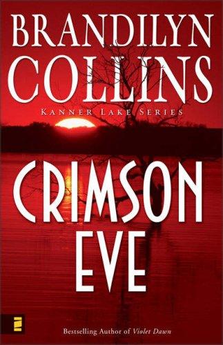 Brandilyn Collins: Crimson Eve (Kanner Lake Series #3) (Paperback, Zondervan)