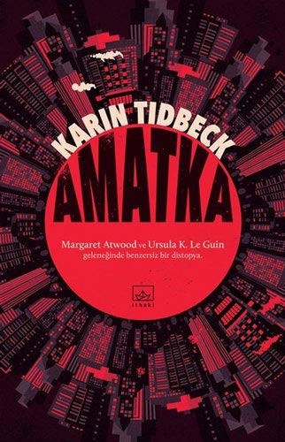 Karin Tidbeck, Karin Tidbeck: Amatka (Paperback, 2018, Ithaki Yayinlari)