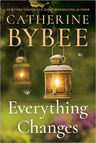 Catherine Bybee: Everything Changes (2020, Amazon Publishing)