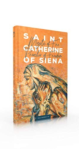 Paul Murray OP: Saint Catherine of Siena (Hardcover, 2020, Keaac, Word on Fire Institute)