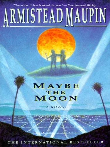 Armistead Maupin: Maybe the Moon (EBook, 2007, HarperCollins)
