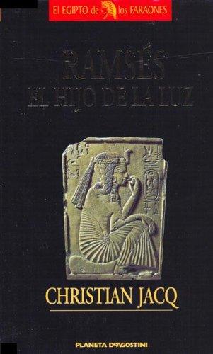 Christian Jacq, Christian Jacq: El hijo de la luz (Hardcover, Spanish language, 1998, Planeta Deagostini)