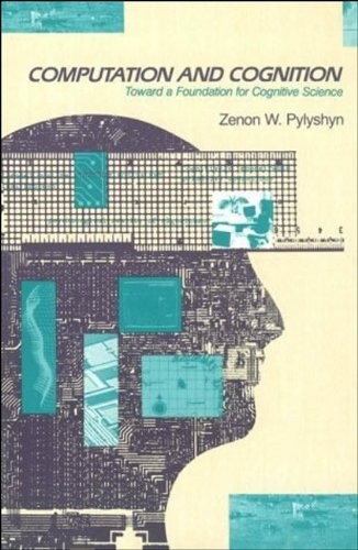 Zenon W. Pylyshyn: Computation and cognition (1984, MIT Press)