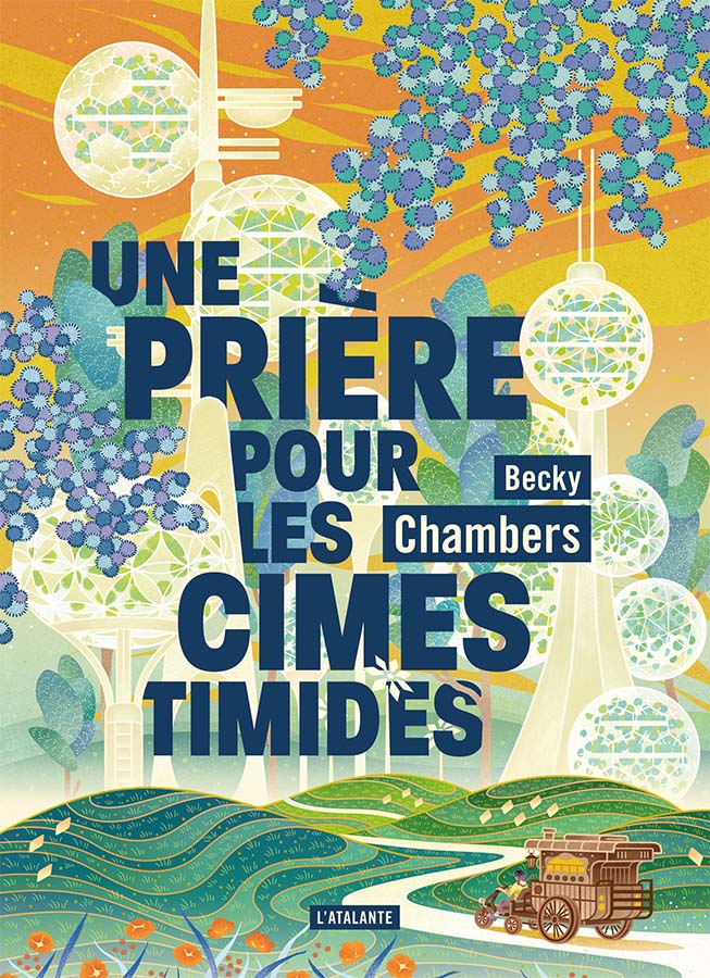 Becky Chambers: Une prière pour les cîmes timides (Hardcover, Français language, 2023, L'Atalante)
