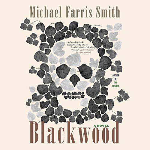 Michael Farris Smith: Blackwood (AudiobookFormat, 2020, Little Brown and Company, Hachette Book Group and Blackstone Publishing)