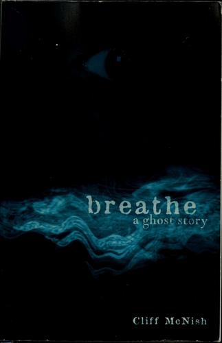 Cliff McNish: Breathe (2006, Carolrhoda Books, First Avenue Editions, Lerner Publishing Group)