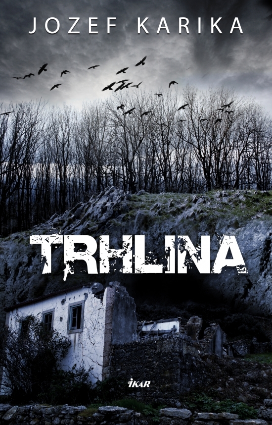 Jozef Karika: Trhlina (Hardcover, Slovak language, 2016, IKAR)