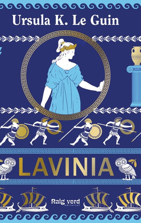 Ursula K. Le Guin, Anna Llisterri Boix: Lavínia (Paperback, Català language, 2025, Raig Verd)