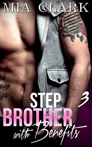 Mia Clark: Stepbrother With Benefits 3 (Paperback, 2015, Createspace Independent Publishing Platform, CreateSpace Independent Publishing Platform)
