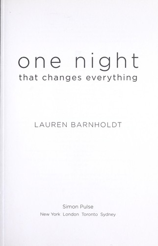 Lauren Barnholdt: One night that changes everything (2011, Simon Pulse)