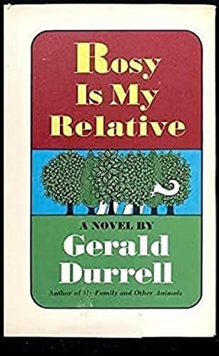 Gerald Durrell: Rosy Is My Relative (1968, Penguin Publishing Group, Viking Adult)
