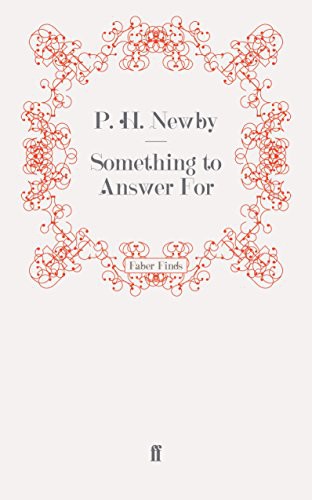 P. H. Newby: Something to Answer For (Paperback, 2011, Faber and Faber)