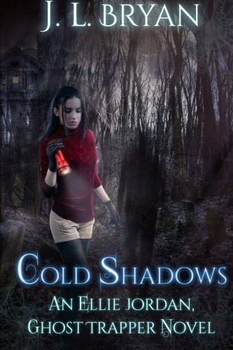 J. L. Bryan: Cold Shadows: (Ellie Jordan, Ghost Trapper Book 2) (Volume 2) (2014, CreateSpace Independent Publishing Platform)