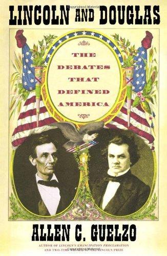 Allen C. Guelzo: Lincoln and Douglas : the debates that defined America (2008)