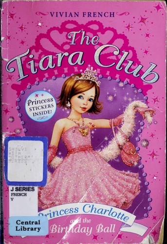 Vivian French: Princess Charlotte and the birthday ball (Hardcover, 2007, Katherine Tegen Books)