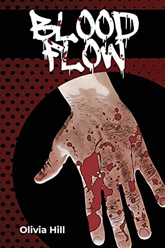 Olivia Hill, Filamena Young: Blood Flow (Paperback, 2017, Independently published)
