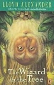 Lloyd Alexander, Laszlo Kubinyi: The Wizard in the Tree (Hardcover, 2009)