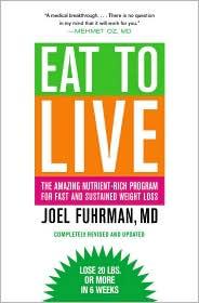 Joel Fuhrman: Eat to live (2011, Little, Brown and Co.)