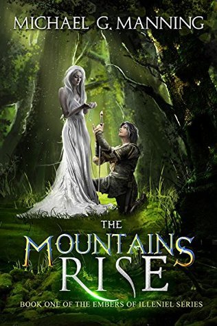 Michael G Manning: The Mountains Rise (Paperback, 2014, CreateSpace Independent Publishing Platform, Createspace Independent Publishing Platform)