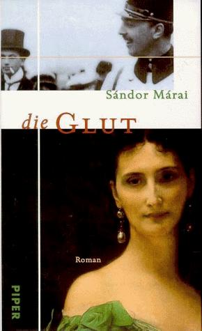 Sandor Marai: Die Glut. (Hardcover, German language, Piper)