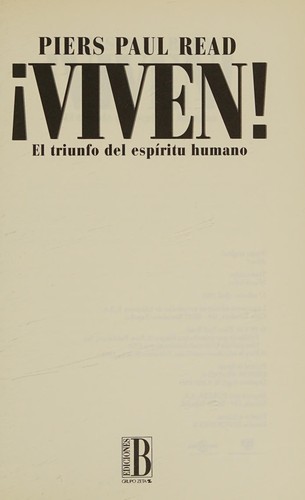 Piers Paul Read: Viven ! El Triunfo del Espiritu (Hardcover, Ediciones B)