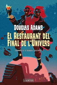 Douglas Adams, Eduard Castaño: El restaurant del Final de l’Univers (Paperback, Català language, 2022, Laertes)