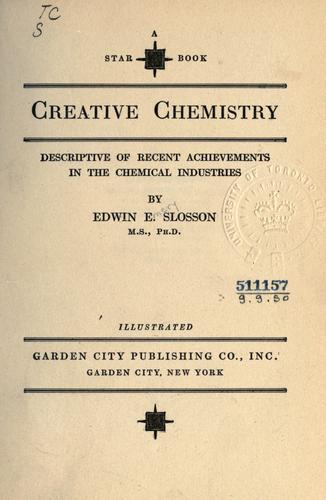 Slosson, Edwin Emery: Creative chemistry (1919, Garden City Pub. Co.)