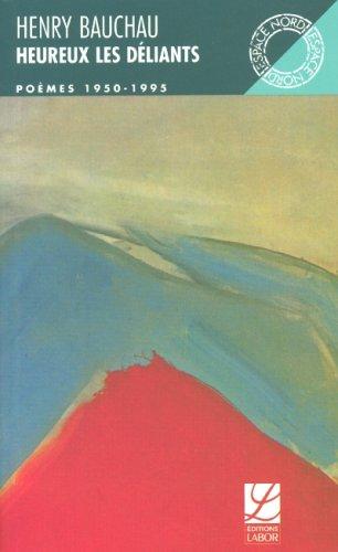 Henry Bauchau: Heureux les déliants (French language, 1995, Labor)