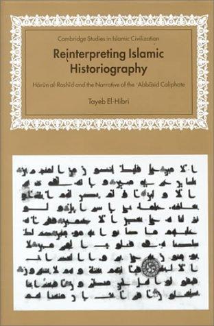 Tayeb El-Hibri: Reinterpreting Islamic Historiography (Hardcover, 1999, Cambridge University Press)