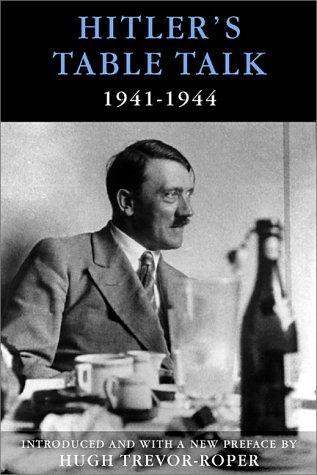 H. R. Trevor-Roper, Gerhard Weinberg: Hitler's Table Talk, 1941-1944 (2000)