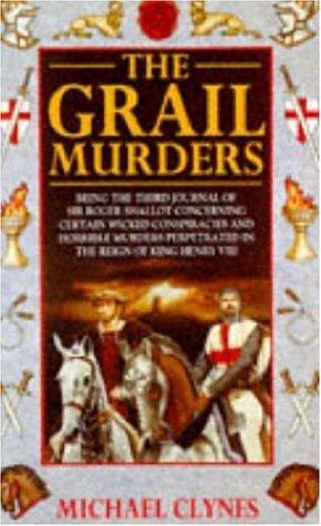 P. C. Doherty, Michael Clynes: The Grail Murders (Tudor Mysteries 3) (Paperback, 1994, Headline Book Publishing)
