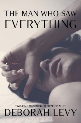Deborah Levy: The Man Who Saw Everything (2019)