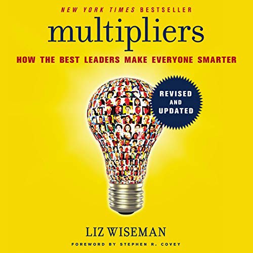 Liz Wiseman: Multipliers, Revised and Updated (AudiobookFormat, 2017, HarperAudio, HarperCollins Publishers and Blackstone Audio)