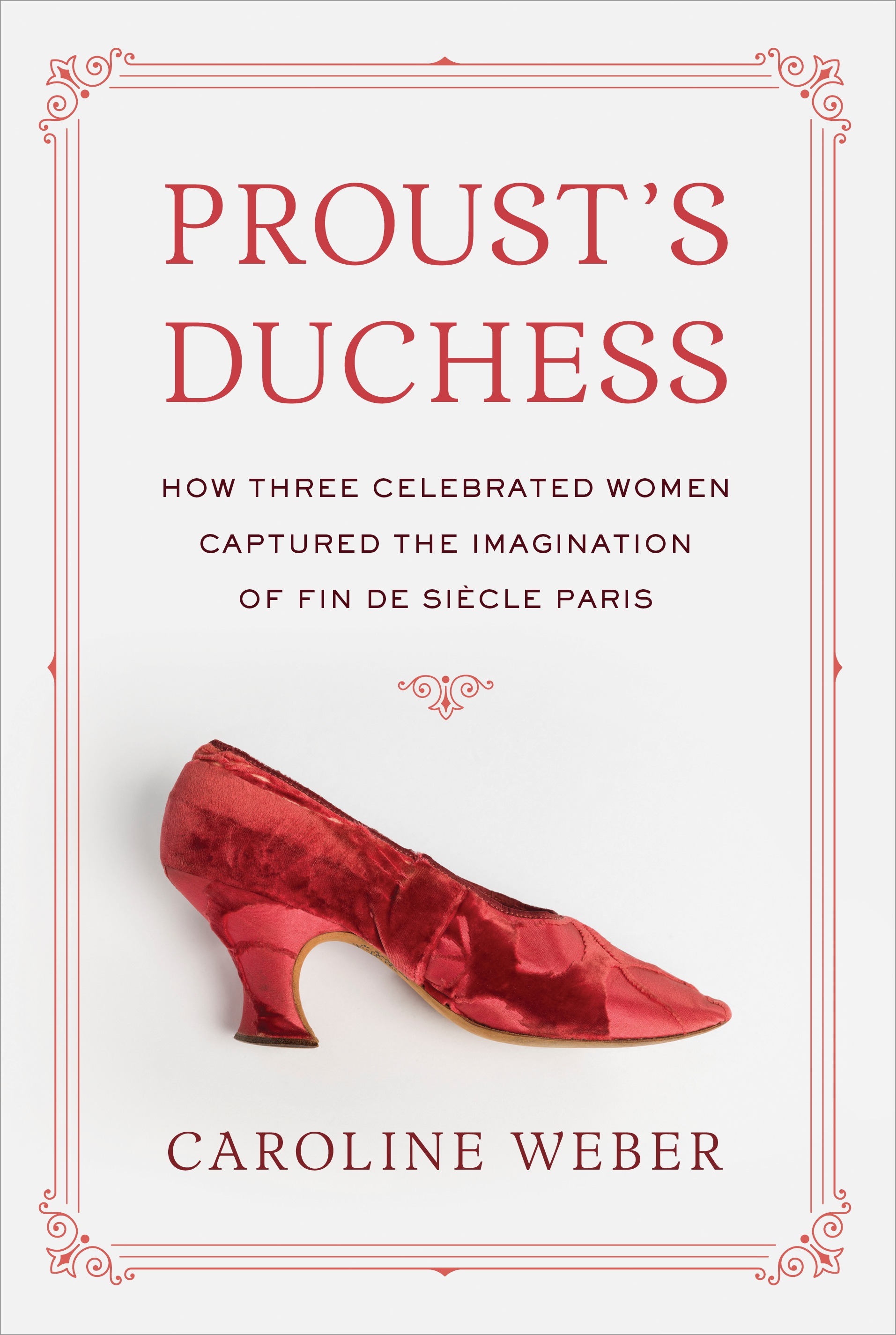 Caroline Weber: Proust's Duchess (2018)