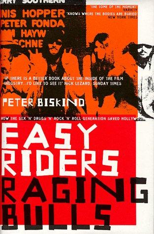 Peter Biskind: Easy Riders, Raging Bulls (1998, Bloomsbury Publishing PLC)