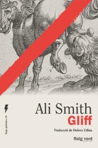 Ali Smith, Dolors Udina: Gliff (Català language, Raig Verd)