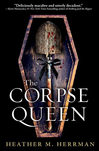 Heather M. Herrman: Corpse Queen (2021, Penguin Young Readers Group)