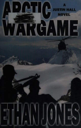 Ethan Jones: Arctic wargame (2012, [CreateSpace Independent Publishing Platform])