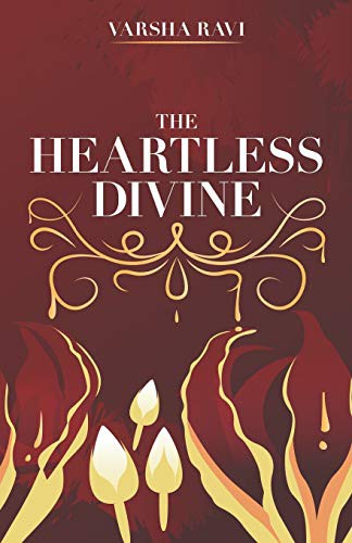 Varsha Ravi: The Heartless Divine (Paperback, 2019, Independently published, Independently Published)