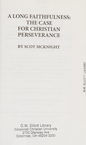 Scot McKnight: A long faithfulness (2013, Patheos Press)
