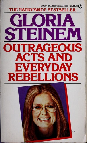 Gloria Steinem: Outrageous Acts and Everyday Rebellions (1986, Signet)