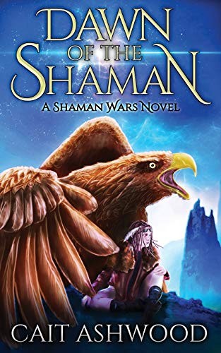 Cait Ashwood: Dawn of the Shaman (Paperback, 2018, Cait Ashwood)