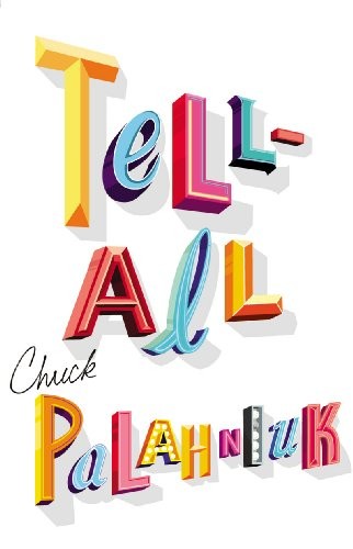 Chuck Palahniuk: Tell-All (Hardcover, 2010, BOOKCOUN)