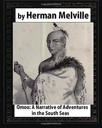 Herman Melville: Omoo: A Narrative of Adventures in the South Seas (1847),by Herman Melville (2016)