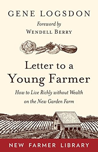 Gene Logsdon: Letter to a Young Farmer (Paperback, 2018, Chelsea Green Publishing)