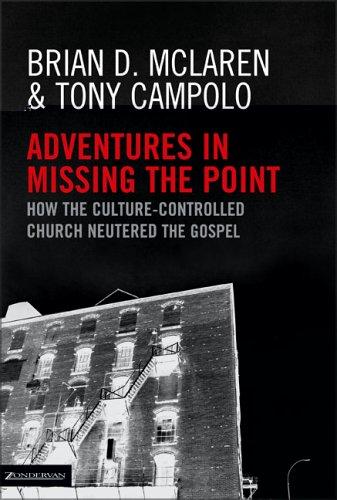 Brian D. McLaren, Tony Campolo: Adventures in Missing the Point (Hardcover, Zondervan/Youth Specialties)